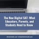 The New Digital SAT: What Educators, Parents, and Students Need to Know